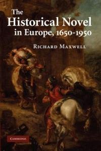 The Historical Novel in Europe, 1650-1950 - Richard Maxwell - cover