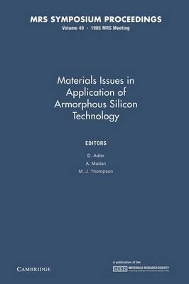 Materials Issues in Applications of Amorphous Silicon Technology: Volume 49 - cover