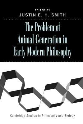 The Problem of Animal Generation in Early Modern Philosophy - cover
