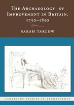 The Archaeology of Improvement in Britain, 1750-1850