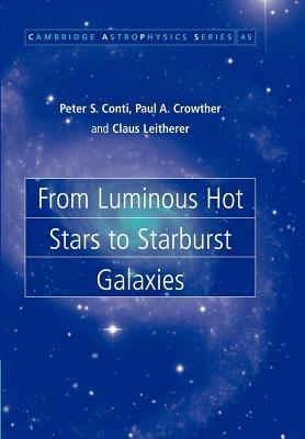From Luminous Hot Stars to Starburst Galaxies - Peter S. Conti,Paul A. Crowther,Claus Leitherer - cover