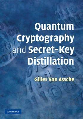 Quantum Cryptography and Secret-Key Distillation - Gilles van Assche - cover