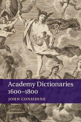 Academy Dictionaries 1600-1800 - John Considine - cover