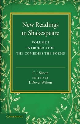 New Readings in Shakespeare: Volume 1, Introduction; The Comedies; The Poems - C. J. Sisson - cover