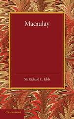 Macaulay: A Lecture Delivered at Cambridge on August 10, 1900