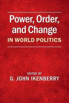 Power, Order, and Change in World Politics - cover