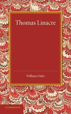 Thomas Linacre: Linacre Lecture, 1908 - William Osler - cover