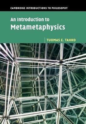 An Introduction to Metametaphysics - Tuomas E. Tahko - cover