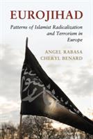 Eurojihad: Patterns of Islamist Radicalization and Terrorism in Europe - Angel Rabasa,Cheryl Benard - cover