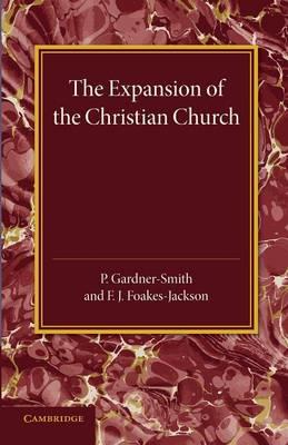 The Christian Religion: Volume 2, The Expansion of the Christian Church: Its Origin and Progress - P. Gardner-Smith,F. J. Foakes-Jackson - cover