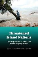 Threatened Island Nations: Legal Implications of Rising Seas and a Changing Climate