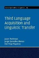 Third Language Acquisition and Linguistic Transfer - Jason Rothman,Jorge González Alonso,Eloi Puig-Mayenco - cover