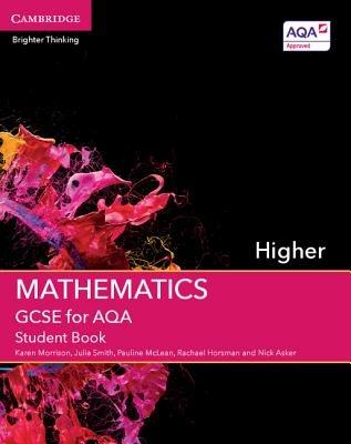 GCSE Mathematics for AQA Higher Student Book - Karen Morrison,Julia Smith,Pauline McLean - cover
