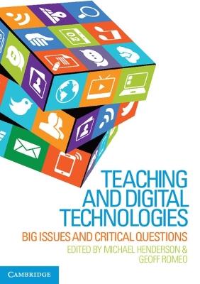 Teaching and Digital Technologies: Big Issues and Critical Questions - cover