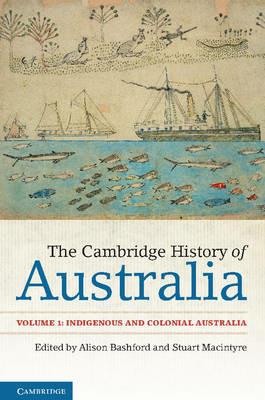 The Cambridge History of Australia: Volume 1, Indigenous and Colonial Australia - cover