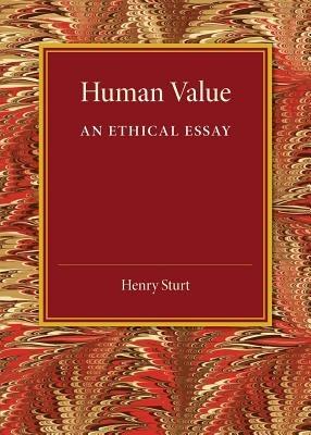 Human Value: An Ethical Essay - Henry Sturt - cover