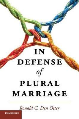In Defense of Plural Marriage - Ronald C. Den Otter - cover
