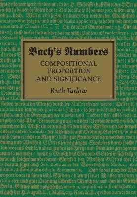 Bach's Numbers: Compositional Proportion and Significance - Ruth Tatlow - cover