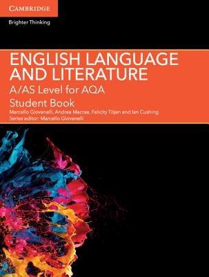 A/AS Level English Language and Literature for AQA Student Book - Marcello Giovanelli,Andrea Macrae,Felicity Titjen - cover