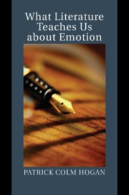 What Literature Teaches Us about Emotion - Patrick Colm Hogan - cover