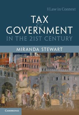Tax and Government in the 21st Century - Miranda Stewart - cover