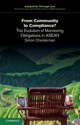 From Community to Compliance?: The Evolution of Monitoring Obligations in ASEAN - Simon Chesterman - cover