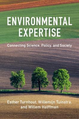 Environmental Expertise: Connecting Science, Policy and Society - Esther Turnhout,Willemijn Tuinstra,Willem Halffman - cover