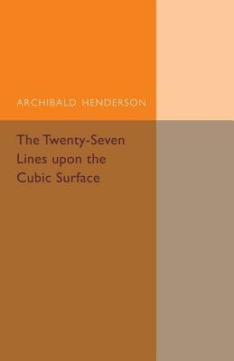 The Twenty-Seven Lines upon the Cubic Surface - Archibald Henderson - cover