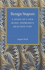 Benign Stupors: A Study of a New Manic-Depressive Reaction Type