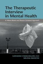 The Therapeutic Interview in Mental Health: A Values-Based and Person-Centered Approach