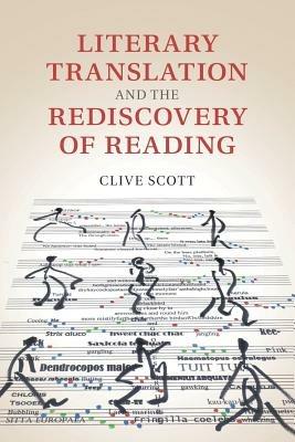 Literary Translation and the Rediscovery of Reading - Clive Scott - cover