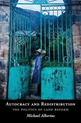 Autocracy and Redistribution: The Politics of Land Reform - Michael Albertus - cover