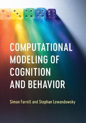Computational Modeling of Cognition and Behavior - Simon Farrell,Stephan Lewandowsky - cover