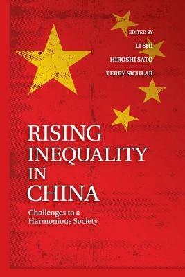 Rising Inequality in China: Challenges to a Harmonious Society - cover