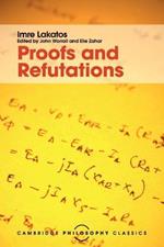 Proofs and Refutations: The Logic of Mathematical Discovery