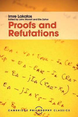 Proofs and Refutations: The Logic of Mathematical Discovery - Imre Lakatos - cover