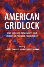 American Gridlock: The Sources, Character, and Impact of Political Polarization