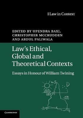 Law's Ethical, Global and Theoretical Contexts: Essays in Honour of William Twining - cover