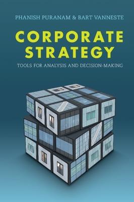 Corporate Strategy: Tools for Analysis and Decision-Making - Phanish Puranam,Bart Vanneste - cover