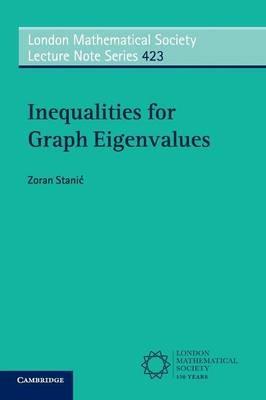 Inequalities for Graph Eigenvalues - Zoran Stanic - cover