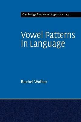 Vowel Patterns in Language - Rachel Walker - cover
