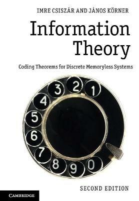 Information Theory: Coding Theorems for Discrete Memoryless Systems - Imre Csiszar,Janos Koerner - cover