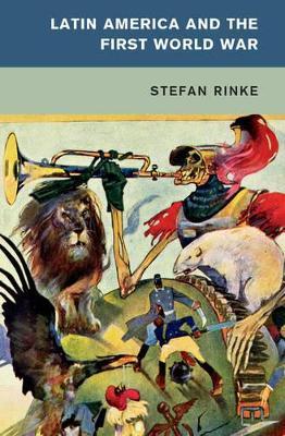 Latin America and the First World War - Stefan Rinke - cover