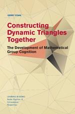 Constructing Dynamic Triangles Together: The Development of Mathematical Group Cognition
