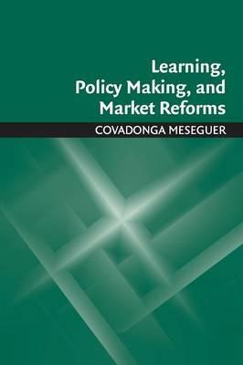 Learning, Policy Making, and Market Reforms - Covadonga Meseguer - cover