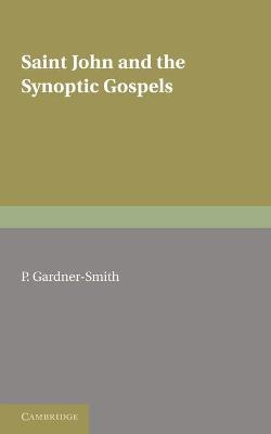 Saint John and the Synoptic Gospels - P. Gardner-Smith - cover