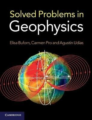 Solved Problems in Geophysics - Elisa Buforn,Carmen Pro,Agustin Udias - cover