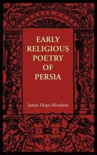 Early Religious Poetry of Persia - James Hope Moulton - cover