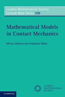 Mathematical Models in Contact Mechanics - Mircea Sofonea,Andaluzia Matei - cover