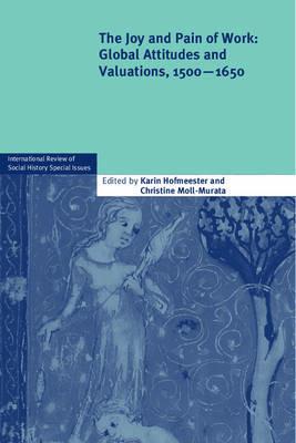 The Joy and Pain of Work: Global Attitudes and Valuations, 1500-1650 - cover